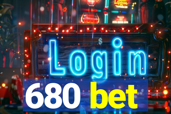 680 bet